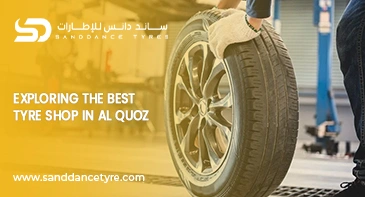 Exploring the Best Tyre Shop in Al Quoz