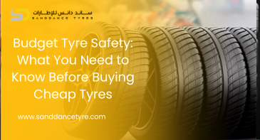 Budget Tyre Safety: What You Need to Know Before Buying Cheap Tyres
