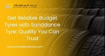 Get Reliable Budget Tyres with Sanddance Tyre: Quality You Can Trust
