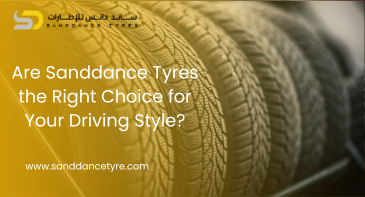 Are Sanddance Tyresthe Right Choice for Your Driving Style?
