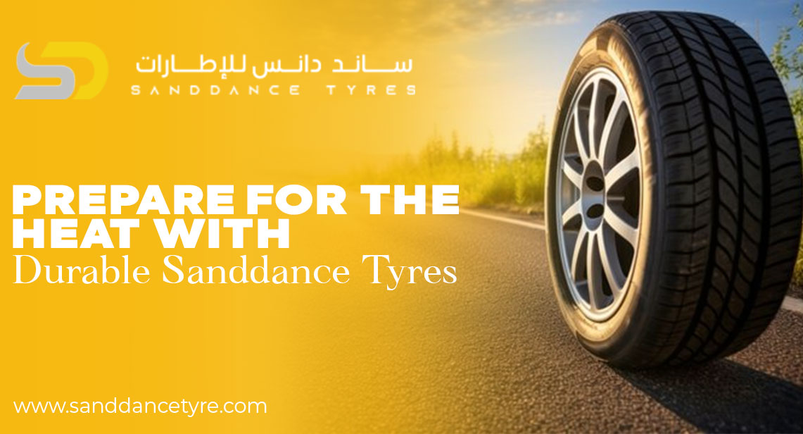 Summer Tyres UAE: Prepare for the Heat with Durable Sanddance Tyres