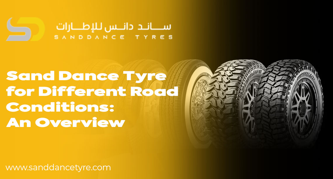 Sand dance Tyre Road Conditions: Performance on Wet, Dry & Off-Road