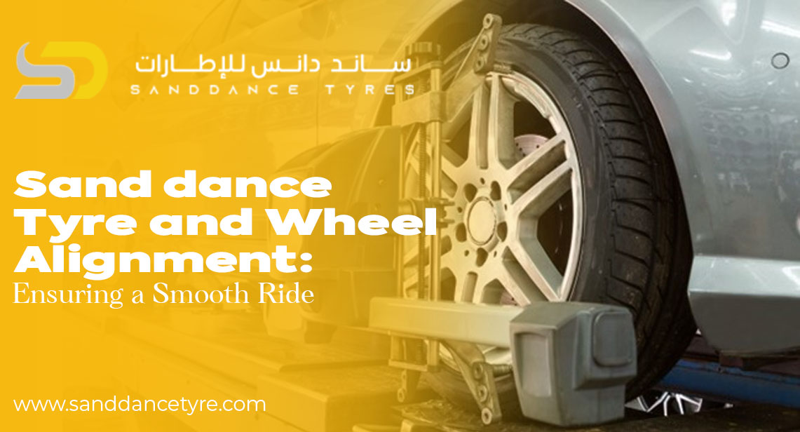 Sand dance Tyre and Wheel Alignment: Ensuring a Smooth Ride