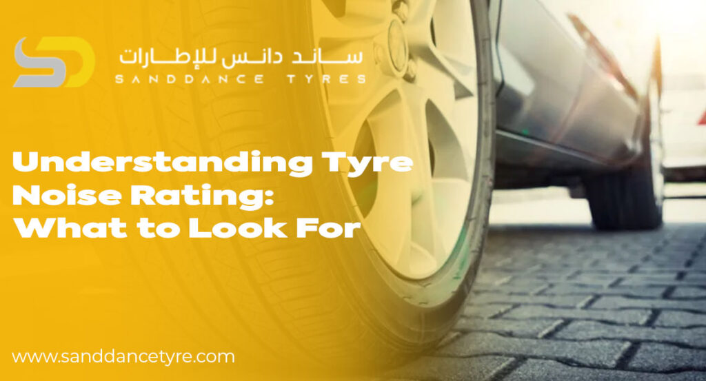 Understanding Tyre Noise Rating What to Look For