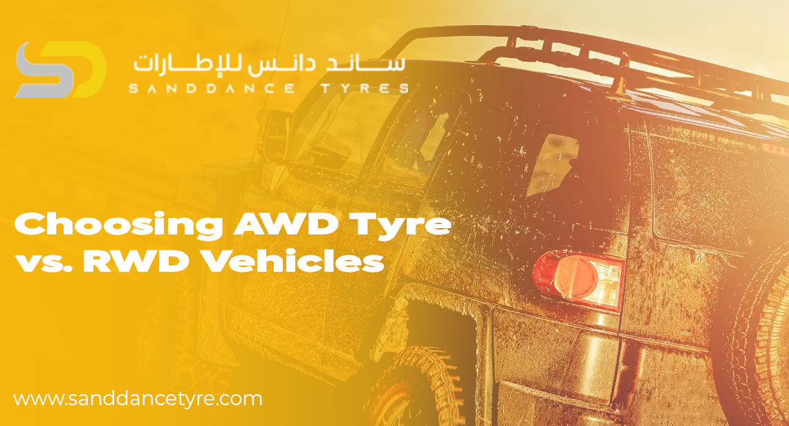 Choosing AWD Tyre vs. RWD Vehicles: What UAE Drivers Need to Know
