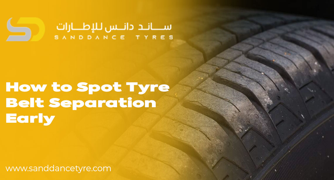 How to Spot Tyre Belt Separation Early