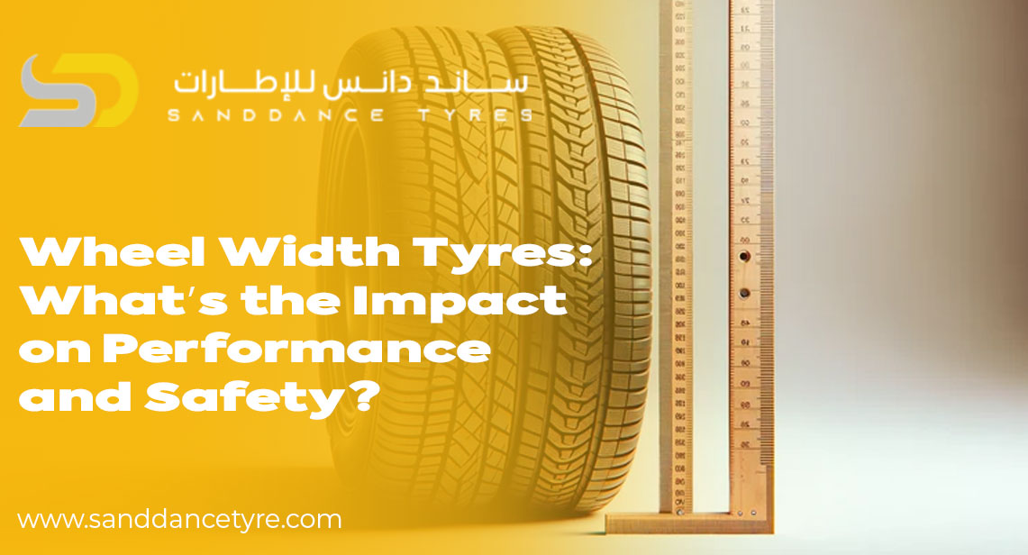 Wheel Width Tyres: What’s the Impact on Performance and Safety?