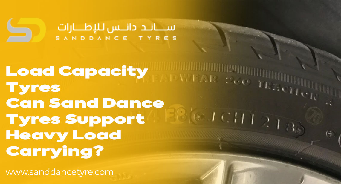 Load Capacity Tyres – Can Sand Dance Tyres Support Heavy Load Carrying?