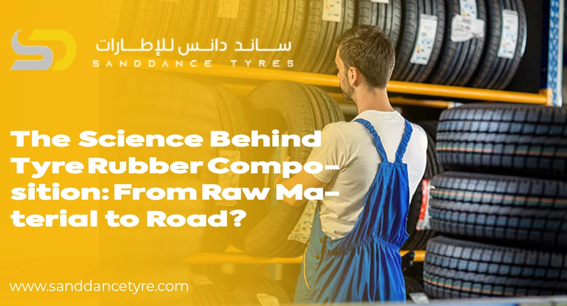 The Science Behind Tyre Rubber Composition: From Raw Material to Road
