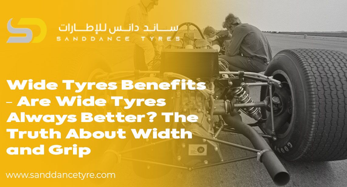 Wide Tyres Benefits – Are Wide Tyres Always Better? The Truth About Width and Grip