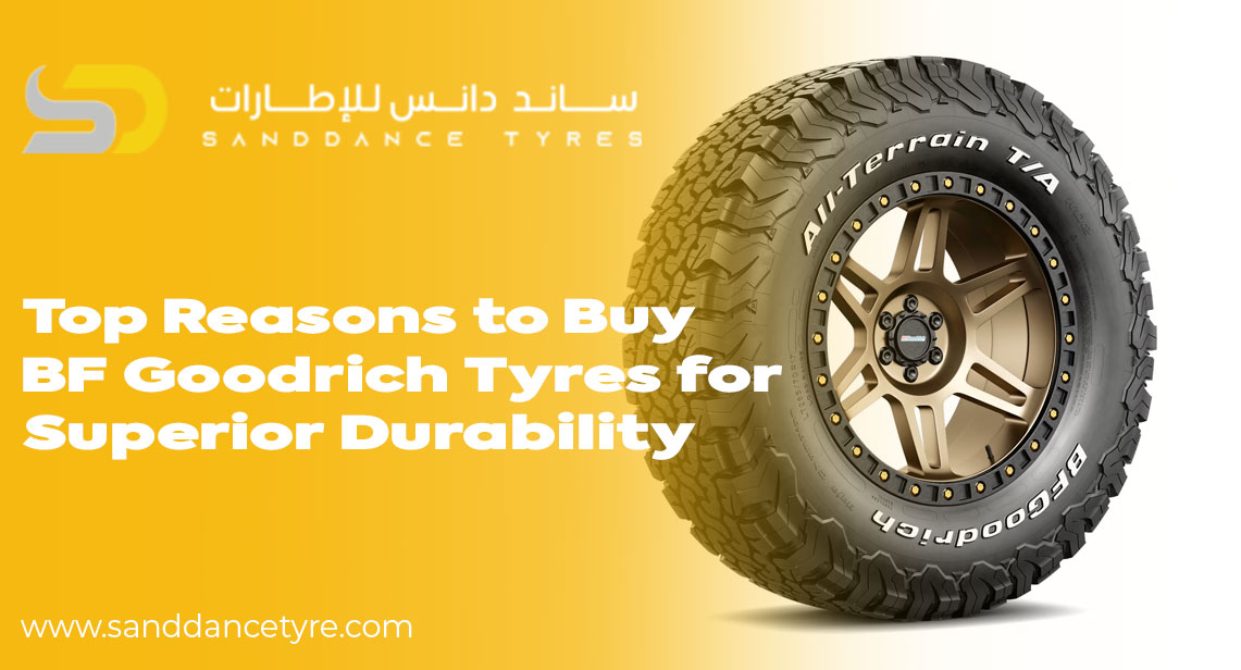Top Reasons to Buy BF Goodrich Tyres for Superior Durability