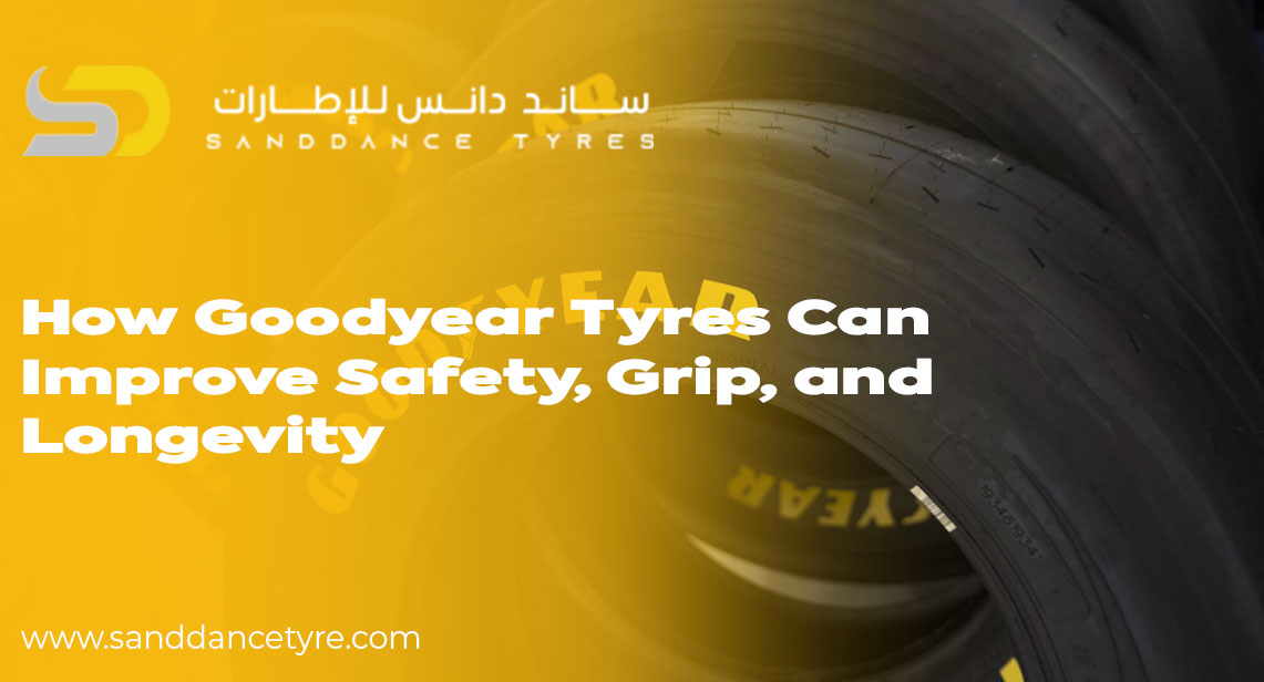 How Goodyear Tyres Can Improve Safety, Grip, and Longevity
