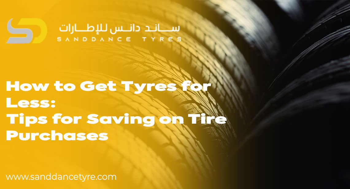 How to Get Tyres for Less: Tips for Saving on Tire Purchases