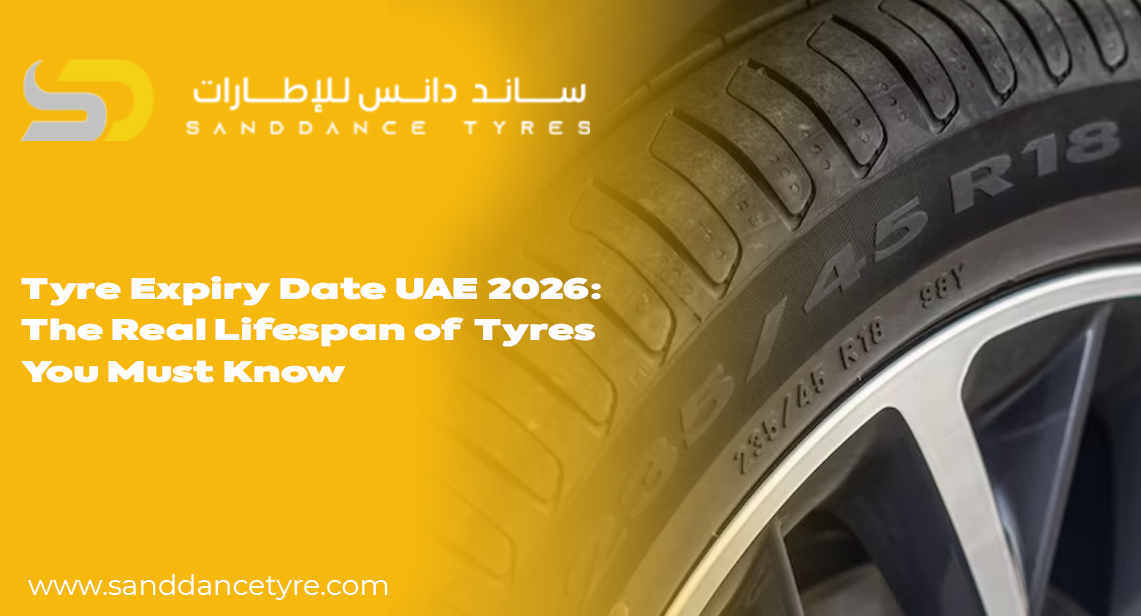 Tyre Expiry Date UAE 2026: The Real Lifespan of Tyres You Must Know