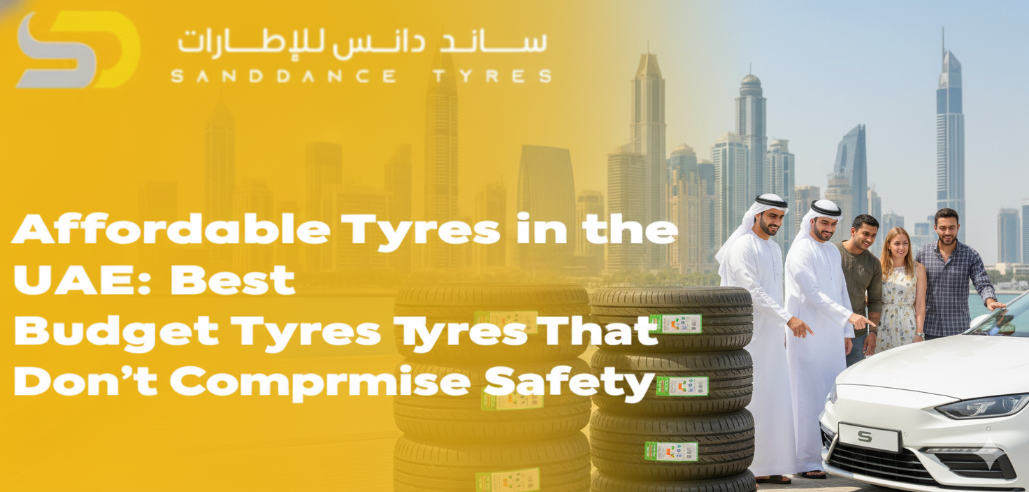 Affordable Tyres in the UAE: Best Budget Tyres That Don’t Compromise Safety