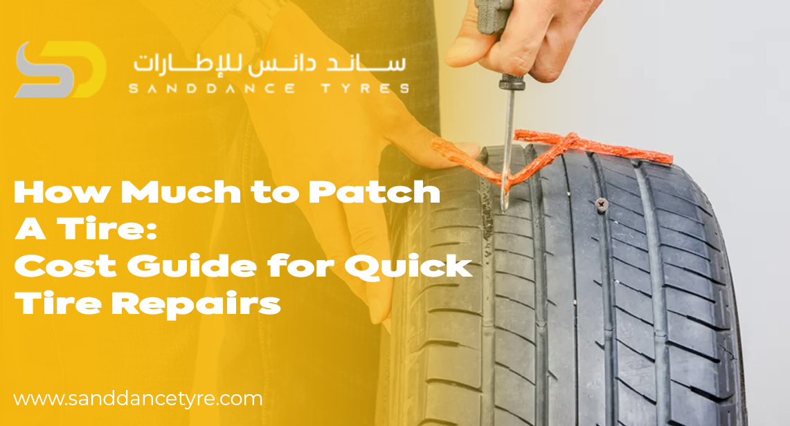 How Much to Patch a Tire: Quick Guide for Dubai Car Owners