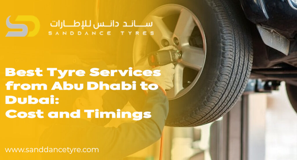 Best Tyre Services from Abu Dhabi to Dubai