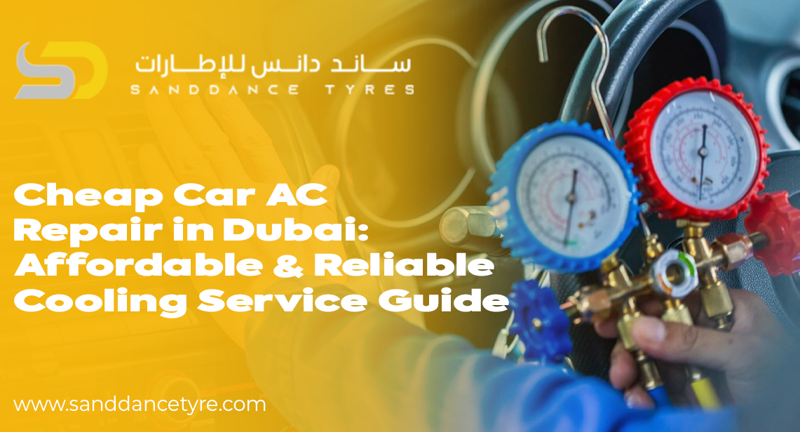 Cheap Car AC Repair in Dubai: Affordable & Reliable Cooling Service Guide