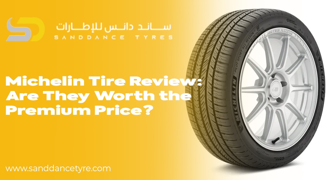 Michelin Tire Review: Are They Worth the Premium Price?
