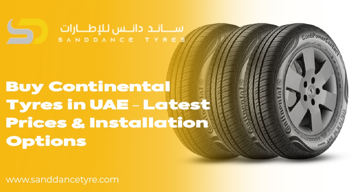 Continental Tyres in UAE – Latest Prices & Installation Options