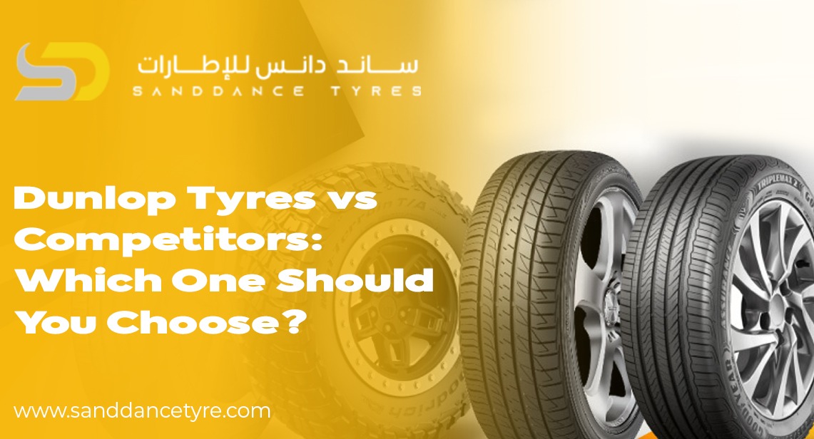 Dunlop Tyres vs Competitors: Which One Should You Choose?