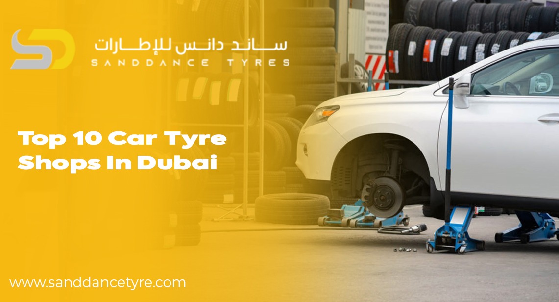 Top 10 Car Tyre Shops in Dubai