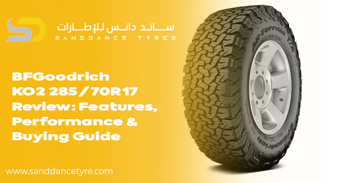 BFGoodrich KO2 285/70R17 Review: Features, Performance & Buying Guide