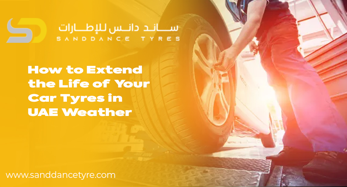How to Extend the Life of Your Car Tyres in UAE Weather